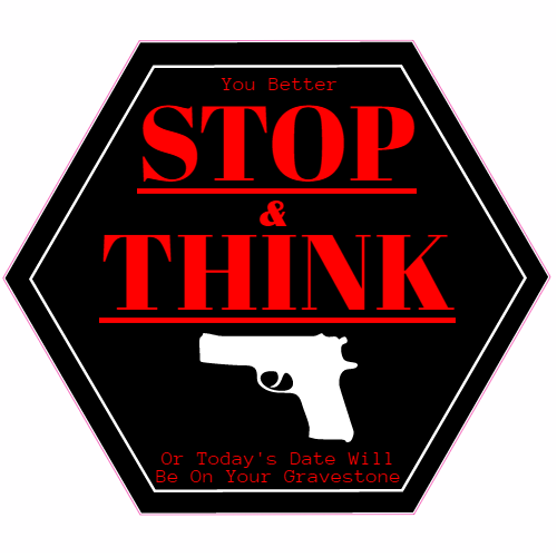 2nd Amendment Stop And Think Sticker - U.S. Custom Stickers