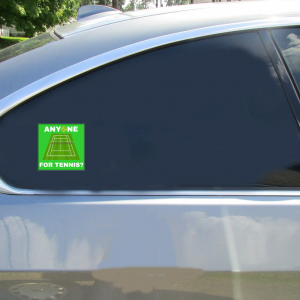 Anyone For Tennis Stickers - Car Decals - U.S. Custom Stickers