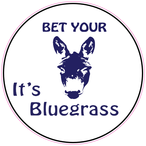 Bet your ass it's Bluegrass Sticker - U.S. Custom Stickers
