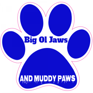 Big Ol Jaws And Muddy Paws Sticker - U.S. Custom Stickers