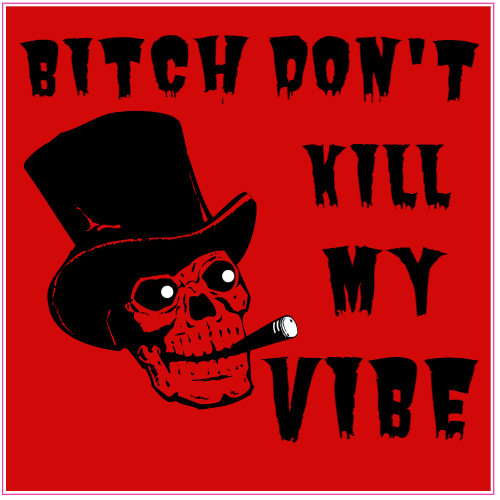 Bitch Don't Kill My Vibe Smoking Skull Square Sticker - U.S. Custom Stickers