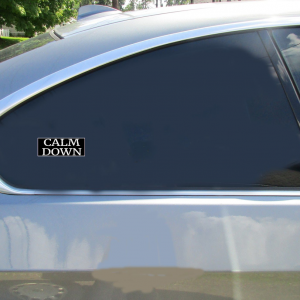 Calm Down Black Distressed Sticker - Car Decals - U.S. Custom Stickers