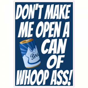 Can Of Whoop Ass Beer Sticker - U.S. Custom Stickers