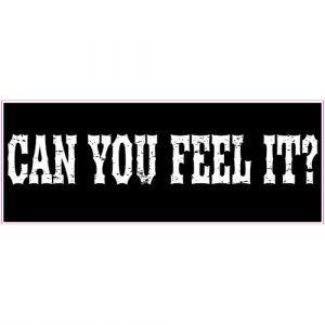 Can You Feel It Black Distressed Decal - U.S. Customer Stickers