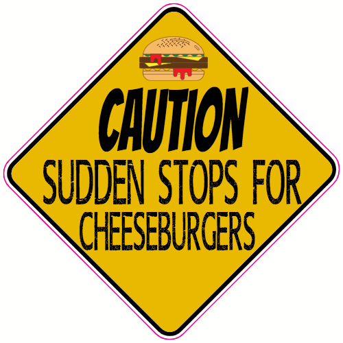 Caution Cheeseburger Sticker - U.S. Custom Stickers