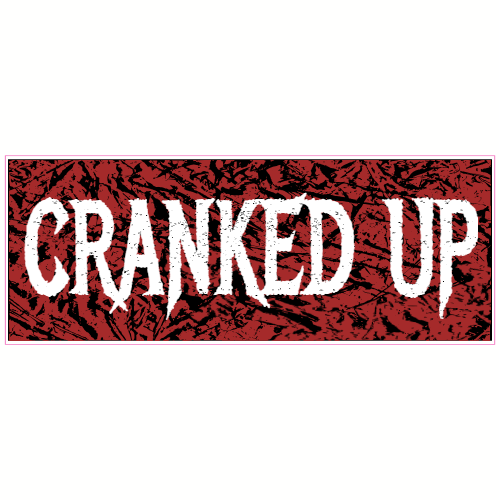 Cranked Up Distressed Decal - U.S. Customer Stickers