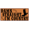 Damn Straight I'm Country Sticker - U.S. Custom Stickers
