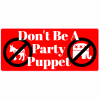 Don't Be A Party Puppet Political Sticker - U.S. Custom Stickers