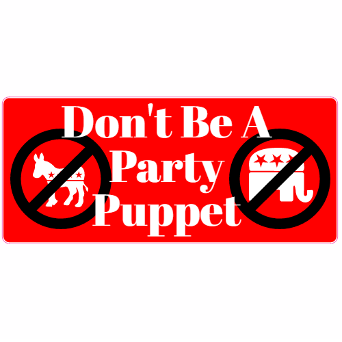 Don't Be A Party Puppet Political Sticker - U.S. Custom Stickers