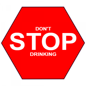 Don't Stop Drinking Stop Sign Decal - U.S. Customer Stickers