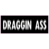 Draggin Ass Sticker - U.S. Custom Stickers