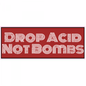 Drop Acid Not Bombs Sticker - U.S. Custom Stickers