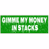 Gimme My Money In Stacks Decal - U.S. Customer Stickers