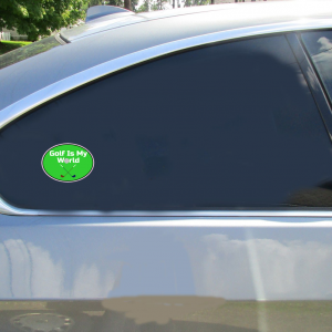 Golf Is My World Green Oval Sticker - Car Decals - U.S. Custom Stickers