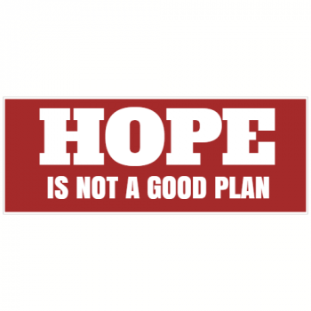 Hope Is Not A Good Plan Decal - U.S. Customer Stickers