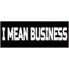 I Mean Business Decal - U.S. Customer Stickers