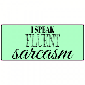 I Speak Fluent Sarcasm Sticker - U.S. Custom Stickers