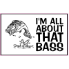 I'm All About That Bass Fishing Decal - U.S. Custom Stickers
