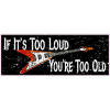 If It Is Too Loud You Are Too Old Guitar Decal - U.S. Customer Stickers