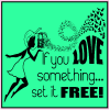 If You Love Something Set It Free Sticker - U.S. Custom Stickers