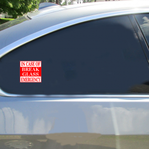 In Case Of Emergency Break Glass Sticker - Car Decals - U.S. Custom Stickers