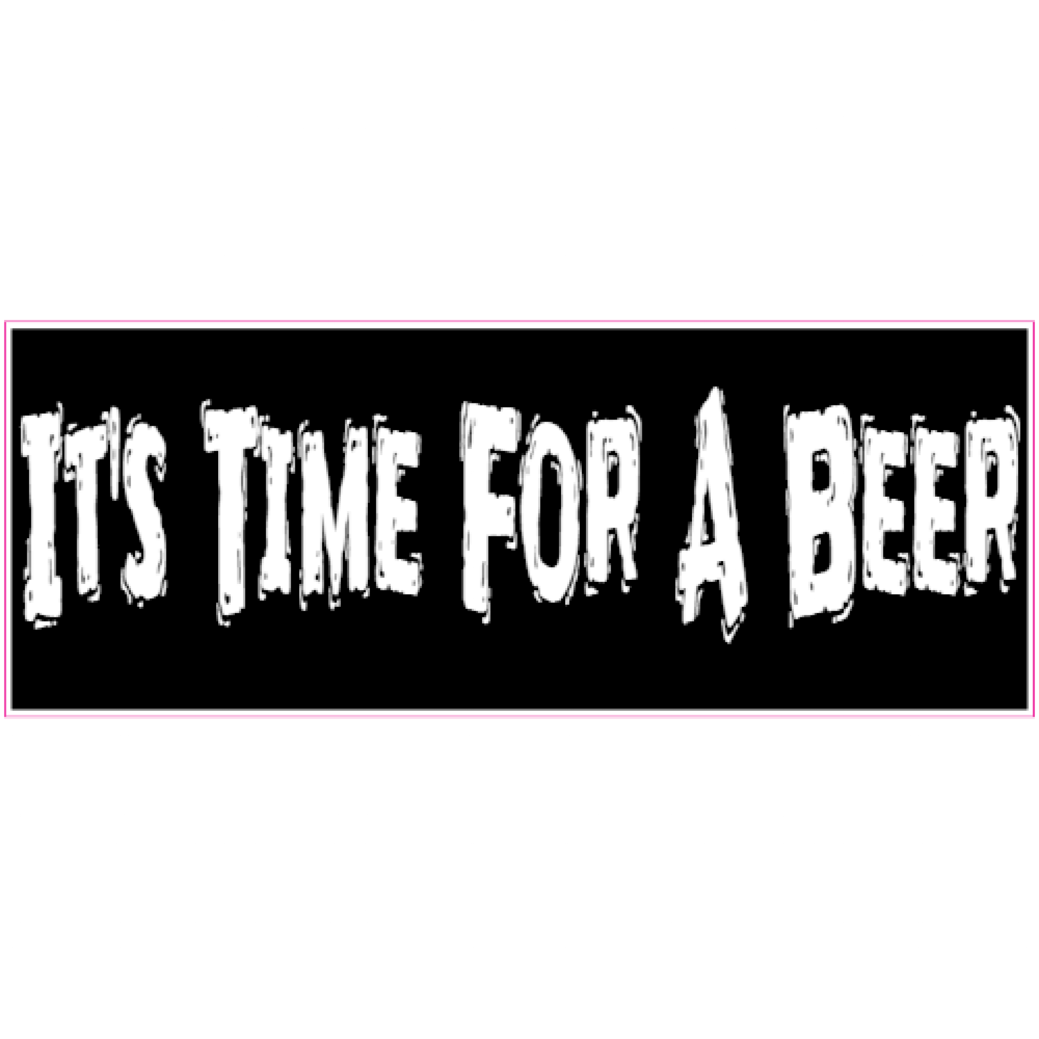 It's Time For A Beer Cooler Sticker U.S. Custom Stickers