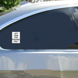 Left Lane For Passing Only Sticker - Car Decals - U.S. Custom Stickers