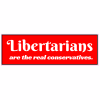 Libertarians The Real Conservatives Bumper Sticker - U.S. Custom Stickers