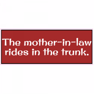 Mother-In-Law In Trunk Bumper Sticker - U.S. Custom Stickers