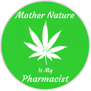 Mother Nature Is My Pharmacist Weed Sticker - U.S. Custom Stickers