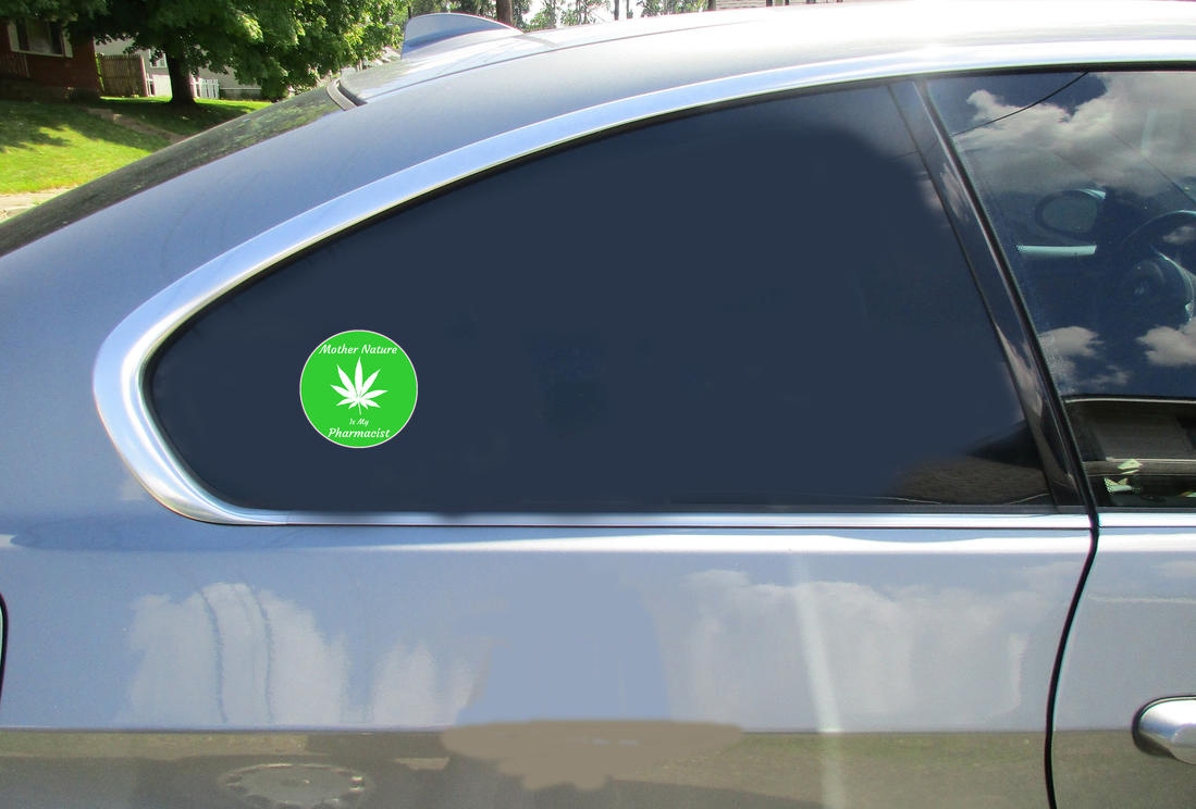 Mother Nature Is My Pharmacist Weed Sticker - Car Decals - U.S. Custom Stickers