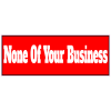 None Of Your Business Red Decal - U.S. Customer Stickers