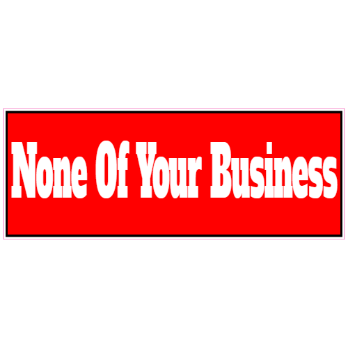 None Of Your Business Red Decal - U.S. Customer Stickers