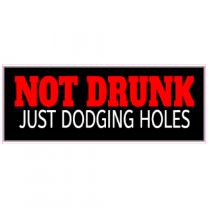 Not Drunk Just Dodging Holes Sticker - U.S. Custom Stickers