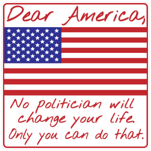 Politicians Will Not Change Your Life Decal - U.S. Customer Stickers