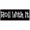 Roll With It Decal - U.S. Customer Stickers