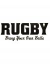 Rugby Bring Your Own Balls Bumper Sticker - U.S. Custom Stickers