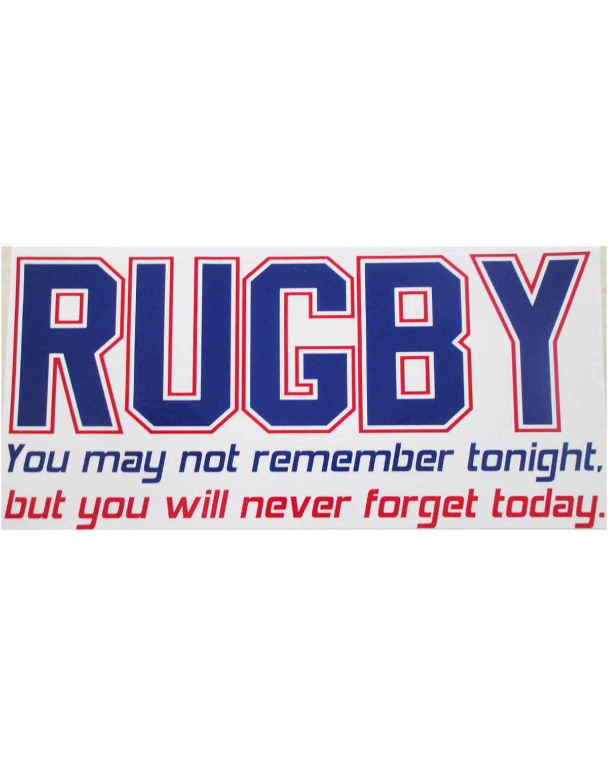 Rugby You Will Never Forget Today Sticker - U.S. Custom Stickers