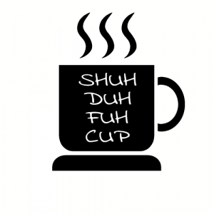 Shuh Duh Fuh Cup Sticker - U.S. Custom Stickers