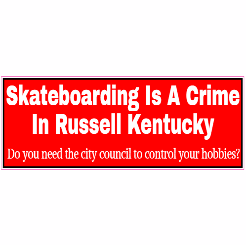 Skateboarding Is A Crime In Russell Kentucky Sticker - U.S. Custom Stickers