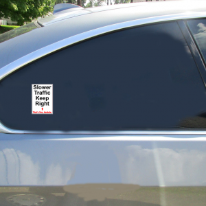 Slower Traffic Keep Right Asshole Sticker - Car Decals - U.S. Custom Stickers