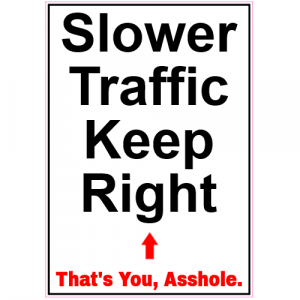 Slower Traffic Keep Right Asshole Decal - U.S. Customer Stickers