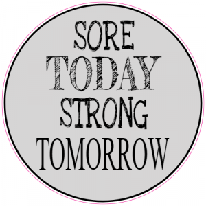 Sore Today Strong Tomorrow Sticker - U.S. Custom Stickers