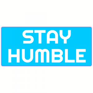 Stay Humble Decal - U.S. Customer Stickers