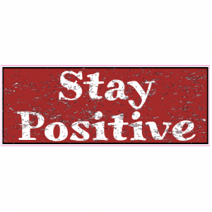 Stay Positive Bumper Sticker - U.S. Custom Stickers