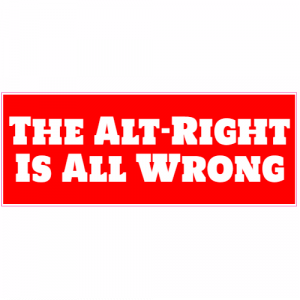 The Alt Right Is All Wrong Decal - U.S. Customer Stickers