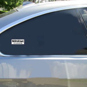 The Exhausted Nihilist Bumper Sticker - Car Decals - U.S. Custom Stickers