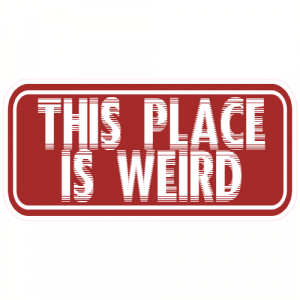 This Place Is Weird Decal - U.S. Customer Stickers