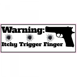 Warning Itchy Trigger Finger Bumper Sticker - U.S. Custom Stickers