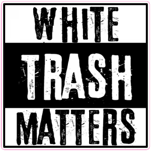 White Trash Matters Decal - U.S. Customer Stickers